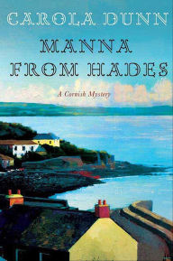 Title: Manna from Hades: A Cornish Mystery, Author: Carola Dunn