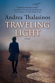 Title: Traveling Light: A Novel, Author: Andrea Thalasinos