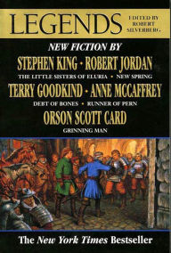 Free web ebooks download Legends 9781429966573 (English literature)  by Robert Silverberg, Terry Goodkind, Orson Scott Card, Anne McCaffrey, Raymond E. Feist (Contribution by)