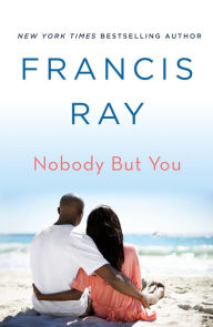 Title: Nobody But You: A Grayson Friends Novel, Author: Francis Ray