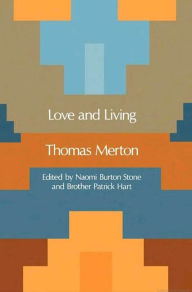 Title: Love and Living, Author: Thomas Merton