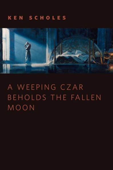 A Wheeping Czar Beholds the Fallen Moon