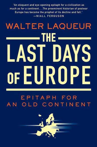 The Last Days of Europe: Epitaph for an Old Continent