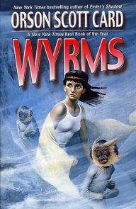 Title: Wyrms, Author: Orson Scott Card