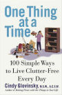 One Thing At a Time: 100 Simple Ways to Live Clutter-Free Every Day