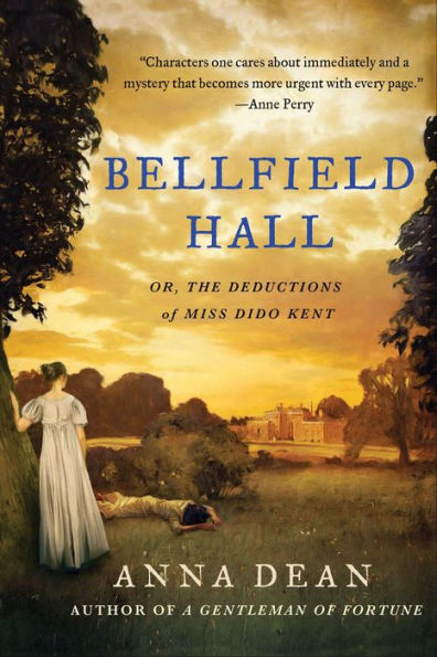 Bellfield Hall: Or, The Observations of Miss Dido Kent (Dido Kent Series #1)