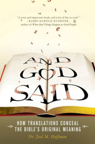 Title: And God Said: How Translations Conceal the Bible's Original Meaning, Author: Joel M. Hoffman