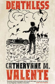 Title: Deathless, Author: Catherynne M. Valente