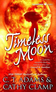 Title: Timeless Moon (Tales of the Sazi Series #6), Author: C. T. Adams