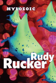 Title: Hylozoic, Author: Rudy Rucker