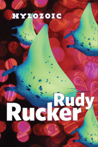 Title: Hylozoic, Author: Rudy Rucker