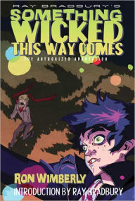 Title: Ray Bradbury's Something Wicked This Way Comes: The Authorized Adaptation, Author: Ray Bradbury