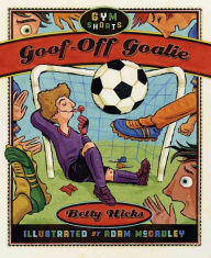 Title: Goof-Off Goalie, Author: Betty Hicks