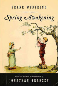 Title: Spring Awakening, Author: Frank Wedekind