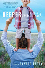 Title: Keeper and Kid: A Novel, Author: Edward Hardy