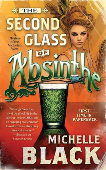 The Second Glass of Absinthe: A Mystery of the Victorian West