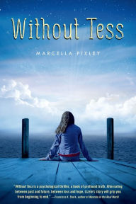Title: Without Tess, Author: Marcella Pixley