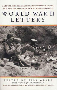 Title: World War II Letters: A Glimpse into the Heart of the Second World War Through the Eyes of Those Who Were Fighting It, Author: Tracy Quinn McLennan