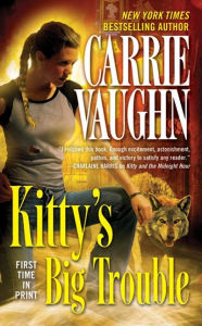 Title: Kitty's Big Trouble (Kitty Norville Series #9), Author: Carrie Vaughn