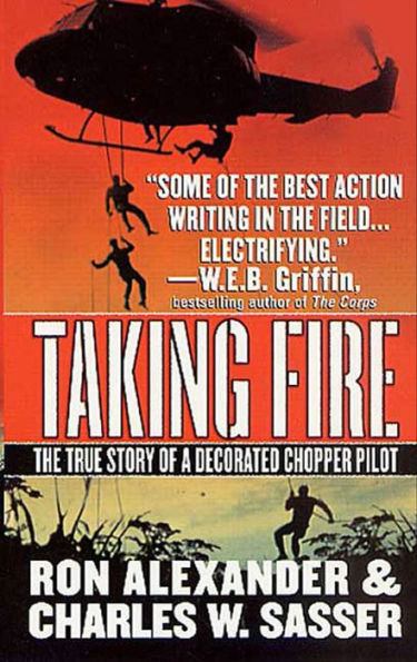 Taking Fire: The True Story of a Decorated Chopper Pilot