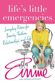 Title: Life's Little Emergencies: Everyday Rescue for Beauty, Fashion, Relationships, and Life, Author: Emme Aronson