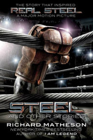 Title: Steel: And Other Stories, Author: Richard Matheson