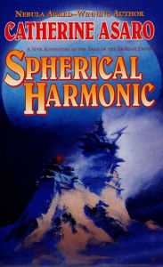 Title: Spherical Harmonic: A Novel in the Saga of the Skolian Empire, Author: Catherine Asaro