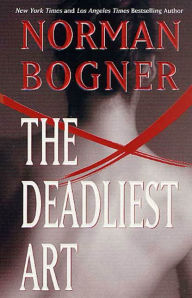 Title: The Deadliest Art, Author: Norman Bogner