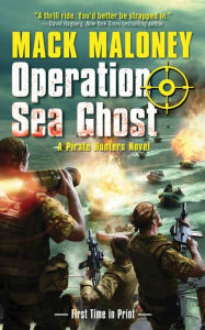 Title: Operation Sea Ghost: A Pirate Hunters Novel, Author: Mack Maloney