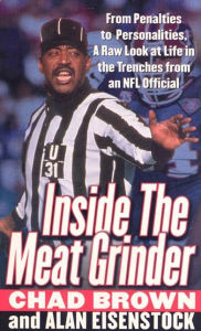 Title: Inside the Meat Grinder: An NFL Official's Life in the Trenches, Author: Chad Brown