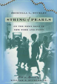 Title: String of Pearls: On the News Beat in New York and Paris, Author: Priscilla L. Buckley