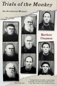 Title: Trials of the Monkey: An Accidental Memoir, Author: Matthew Chapman