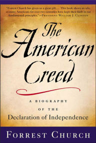 Title: The American Creed: A Spiritual and Patriotic Primer, Author: Forrest Church