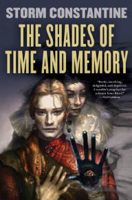 Title: The Shades of Time and Memory: The Second Book of the Wraeththu Histories, Author: Storm Constantine
