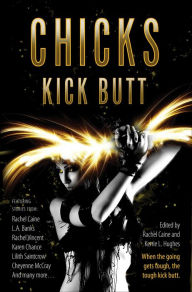 Title: Chicks Kick Butt, Author: L. A. Banks