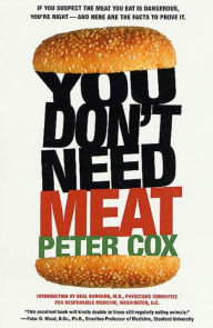 Title: You Don't Need Meat, Author: Peter Cox