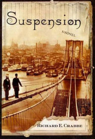 Title: Suspension: A Novel, Author: Richard E. Crabbe