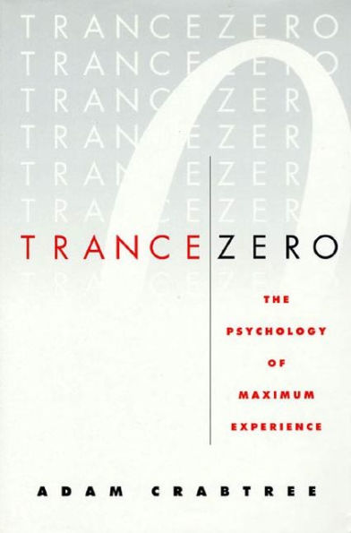 Trance Zero: The Psychology of Maximum Experience