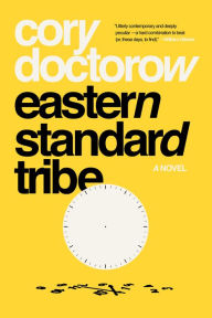 Title: Eastern Standard Tribe, Author: Cory Doctorow