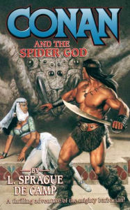 Title: Conan and the Spider God, Author: L. Sprague de Camp