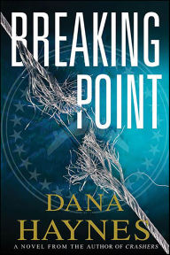 Title: Breaking Point: A Novel, Author: Dana Haynes
