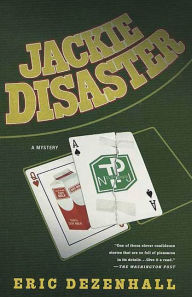 Title: Jackie Disaster: A Mystery, Author: Eric Dezenhall