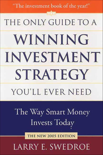 The Only Guide to a Winning Investment Strategy You'll Ever Need: The Way Smart Money Invests Today