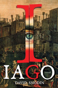 Title: Iago: A Novel, Author: David Snodin