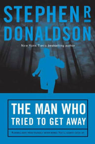 Title: The Man Who Tried to Get Away, Author: Stephen R. Donaldson