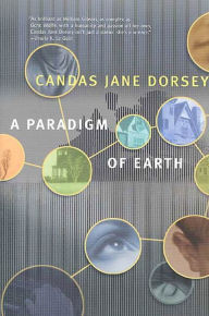 Title: A Paradigm of Earth, Author: Candas Jane Dorsey