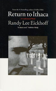 Title: Return To Ithaca: A Confessional Novel, Author: Randy Lee Eickhoff