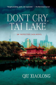 Title: Don't Cry, Tai Lake (Inspector Chen Series #7), Author: Qiu Xiaolong