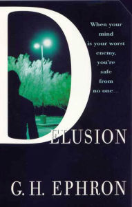 Title: Delusion, Author: G. H. Ephron