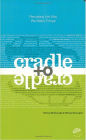 Cradle to Cradle: Remaking the Way We Make Things